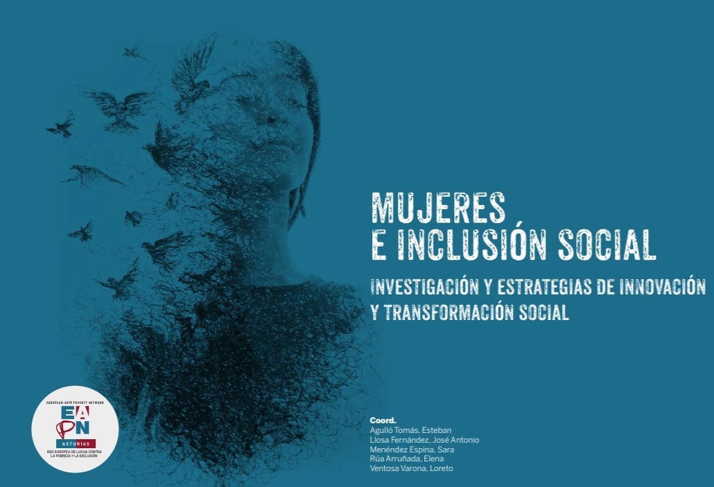 Mujeres e inclusión social. Investigación y estrategias de innovación y transformación social (Red Europea de Lucha Contra la Pobreza y la Exclusión Social en Asturias, 2020)