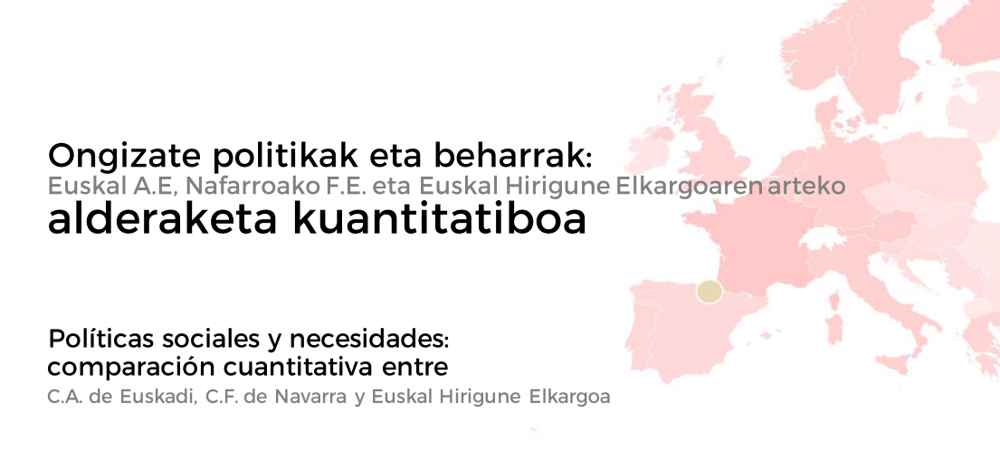 Políticas sociales y necesidades: comparación cuantitativa entre C.A. de Euskadi, C.F. de Navarra y Euskal Hirigune Elkargoa (Eusko Ikaskuntza, 2019)