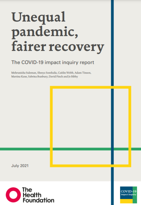 The COVID-19 impact inquiry report (The Health Foundation, 2021)