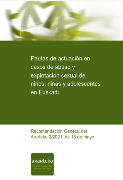 Pautas de actuación en casos de abuso y explotación sexual de niños, niñas y adolescentes en Euskadi. Recomendación General del Ararteko 2/2021, de 18 de mayo 