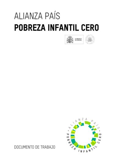 Alianza País Pobreza Infantil Cero. Documento de trabajo. Madrid, Alto Comisionado contra la Pobreza Infantil, 2021