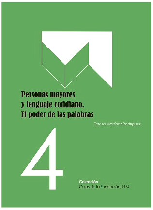 Personas mayores y lenguaje cotidiano. El poder de las palabras (Fundaci&oacute;n Pilares, 2020)