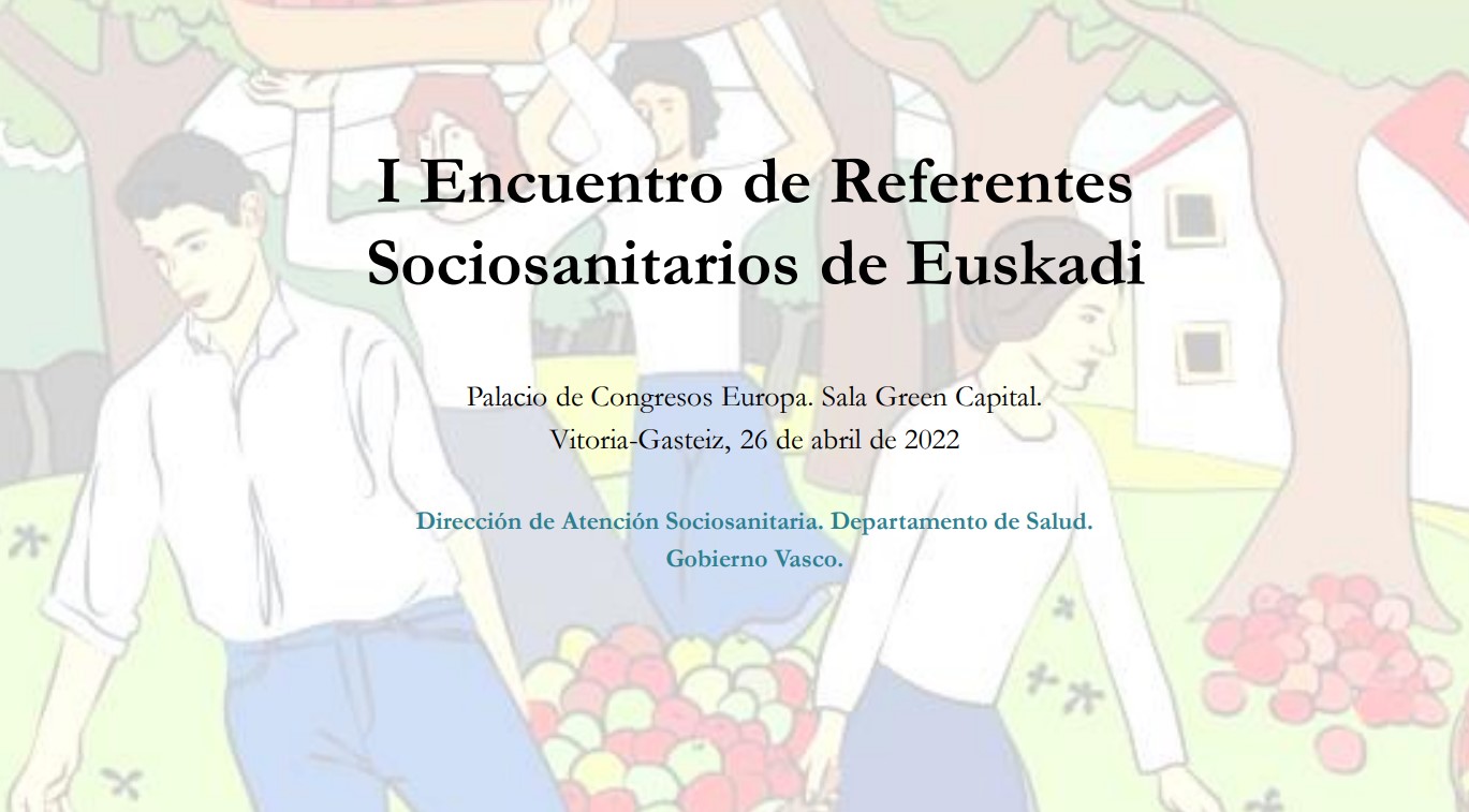 I Encuentro de Referentes Sociosanitarios de Euskadi (2022). Ponencias