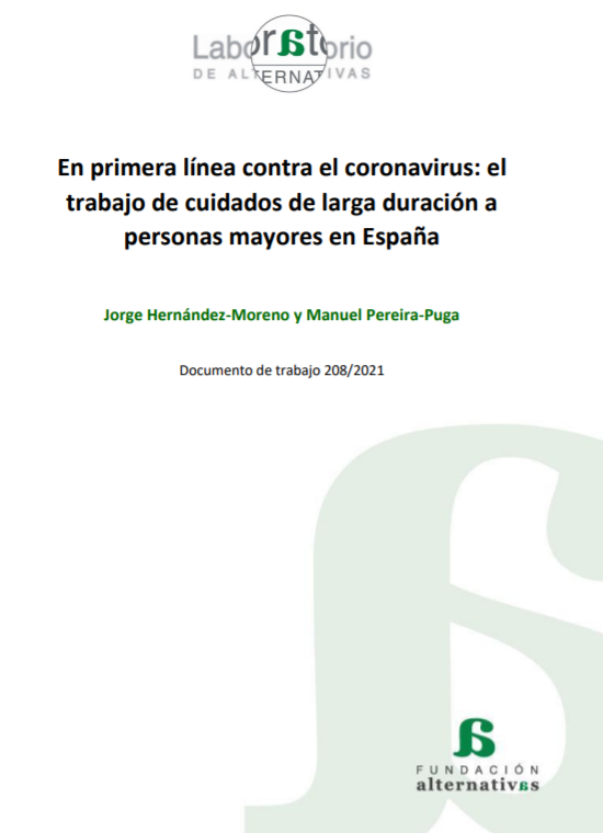 En primera línea contra el coronavirus: el trabajo de cuidados de larga duración a personas mayores en España.  Fundación Alternativas, 2021
