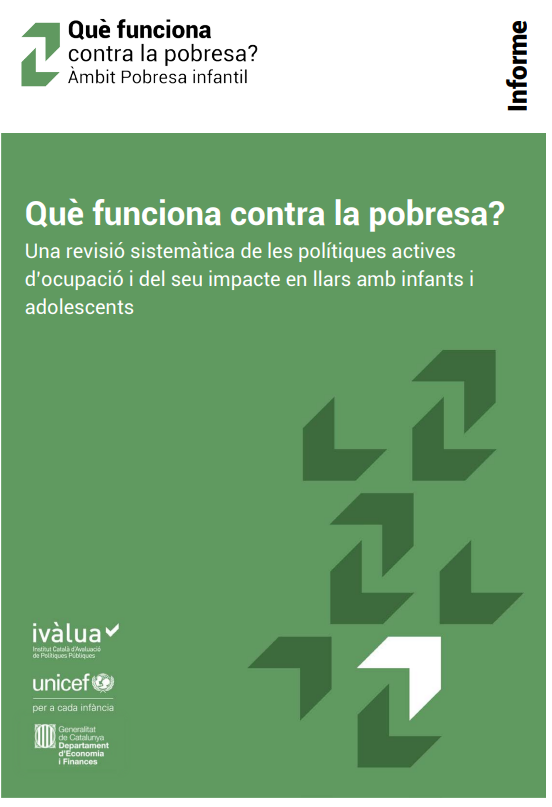 'Qu&eacute; funciona contra la pobresa? Una revisi&oacute; sistem&agrave;tica de les pol&iacute;tiques actives d'ocupaci&oacute; del seu impacte en llars amb infants i adolescents' dokumentuaren azalaren erreprodukzio osoa