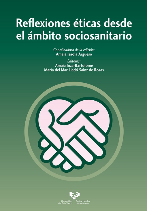 Reflexiones &eacute;ticas desde el &aacute;mbito sociosanitario (Universidad del Pa&iacute;s Vasco, 2021)