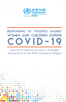 Reproducción parcial de la portada del documento  Responding to violence against women and children during COVID-19: impact on service provision, strategies and actions in the WHO European Region (OMS, 2021)