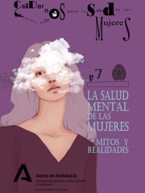 La Salud Mental de las Mujeres. Mitos y realidades (Cuadernos para la Salud de las Mujeres, n&ordm;7. Instituto Andaluz de la Mujer, 2020)