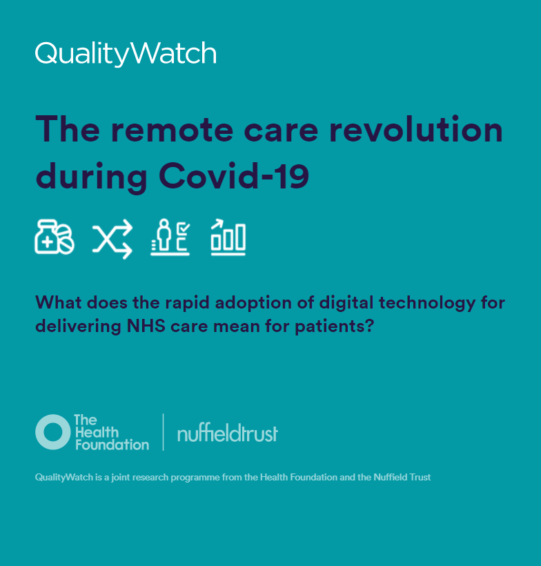 The remote care revolution during Covid-19 (The Health Foundation & The Nuttfield Trust, 2021)