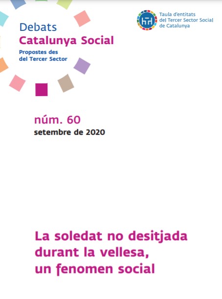 La soledat no desitjada durant la vellesa, un fenomen social. Serie: Debats Catalunya Social n. 60, Barcelona, Taula d'Entitats del Tercer Sector Social de Catalunya, 2020