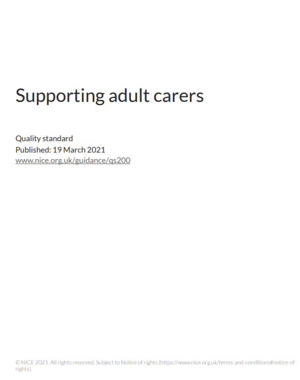 Supporting adult carers. Quality standard (NICE, 2021)