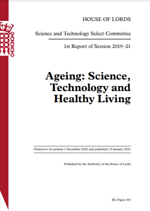 Ageing: Science, Technology and Healthy Living (House of Lords. 2021)