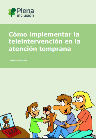 Cómo implementar la teleintervención en la atención temprana (Plena Inclusión España, 2020)