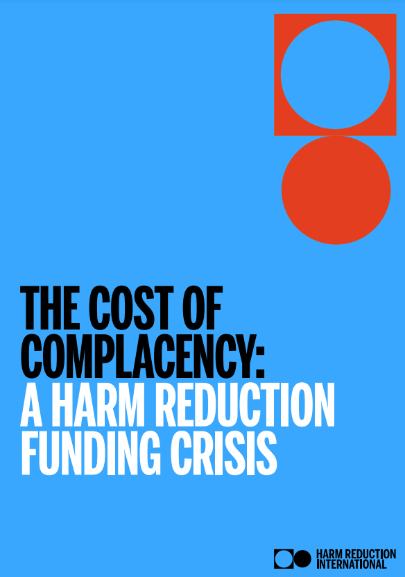 Reproducci&oacute;n total de la portada del documento 'The cost of complacency: A harm reduction funding crisis (Harm Reduction International, 2024)'