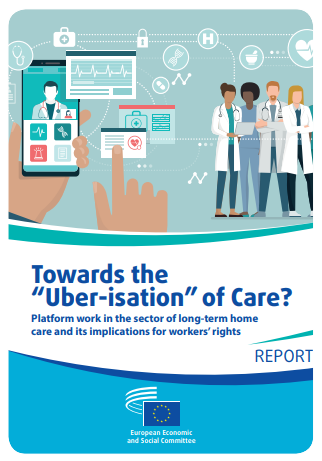Towards the 'Uber-isation' of Care? Platform work in the sector of long-term home care and its implications for workers' rights Workers'