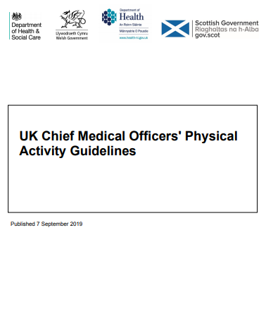 UK Chief Medical Officers' Physical Activity Guidelines (UK Government: 2019)