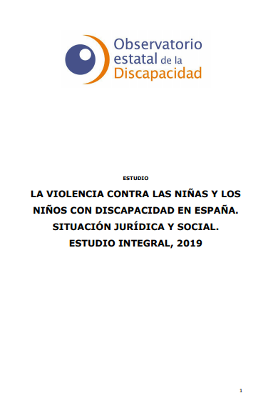 Estudio la violencia contra las niñas y los niños con discapacidad en España. Situación jurídica y social (Estudio integral, 2019)
