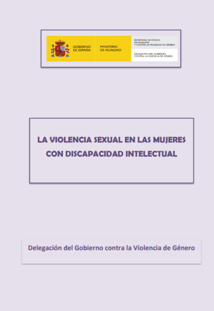 La violencia sexual en las mujeres con discapacidad intelectual. (Delegación del Gobierno contra la Violencia de Género, Ministerio de Igualdad, 2020)