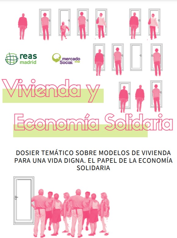 Vivienda y econom&iacute;a solidaria. Dossier tem&aacute;tico sobre modelos de vivienda para una vida digna. El papel de la econom&iacute;a solidaria 