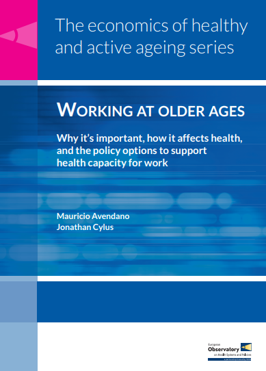 Working at older ages: why it?s important, how it affects health, and the policy options to support health capacity for work (WHO, 2019)