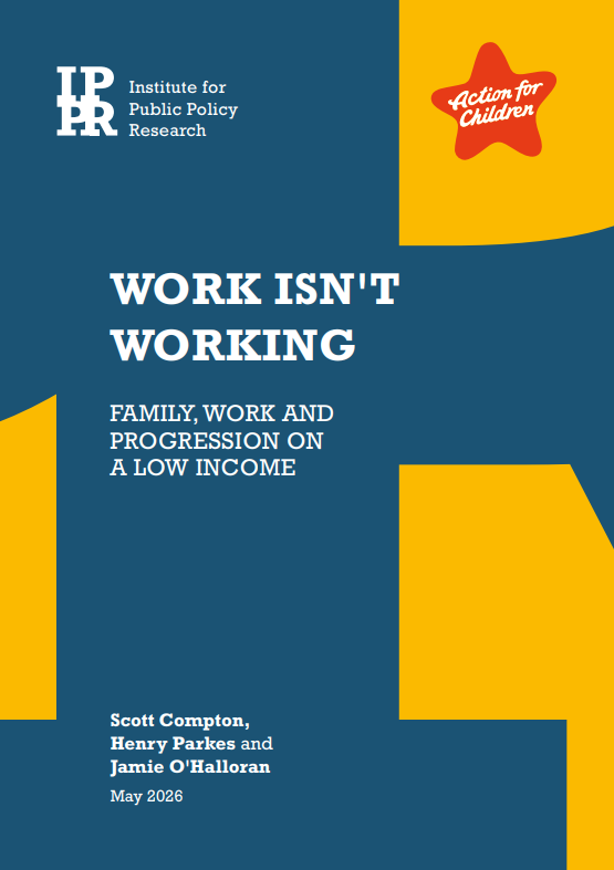 Reproducci&oacute;n parcial de la portada del documento'Work isn't working. Family, work and progression on a low income'