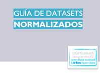 Open Data - OGP Euskadi ekimenaren 2. konpromiso talderako datu multzo normalizatuen gida