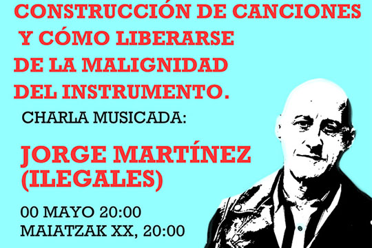 Hitzaldi musikatua: "Jorge Martínez - Ilegales"