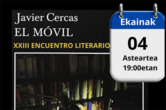 Javier Cercas-en "El móvil" liburuari buruzko solasaldia