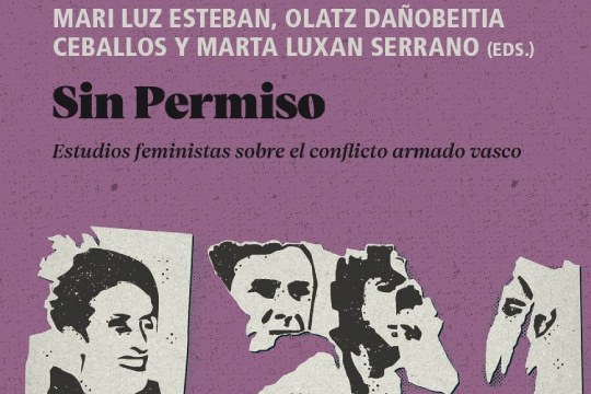 Presentaci&oacute;n de libro: "Sin permiso. Estudios feministas sobre el conflicto armado vasco"