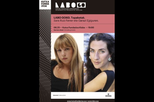 LABO GO 2026: Topaketak: Sara Ruiz Ferrer eta Garazi Egiguren