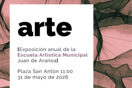 "Juan de Aranoa Udal Arte Eskolaren urteko erakusketa" "Juan de Aranoa Udal Arte Eskolaren urteko erakusketa"
