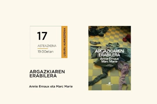 Liburu-aurkezpena: "Argazkiaren erabilera" (Annie Ernaux, Marc Marie) Liburu-aurkezpena: "Argazkiaren erabilera" (Annie Ernaux, Marc Marie)
