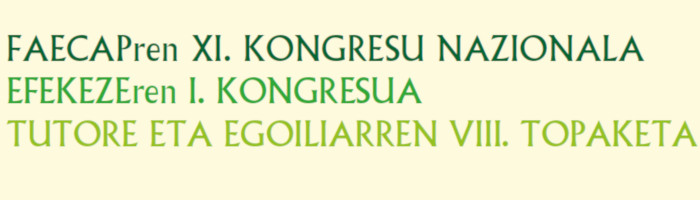 FAECAPren XI. Kongresu Nazionala. EFEKEZEren I. Kongresua. Tutore eta Egoiliarren VIII. Topaketa