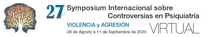 27 Symposium Internacional sobre Controversias en Psiquiatría. Violencia y Agresión