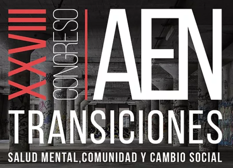 XXVIII Congreso AEN. Transiciones. Salud Mental, comunidad y cambio social