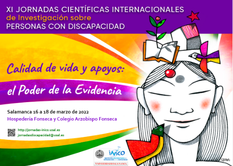 XI Jornadas Cient&iacute;ficas Internacionales de Investigaci&oacute;n sobre Personas con Discapacidad: 'Calidad de Vida y apoyos: el poder de la evidencia'