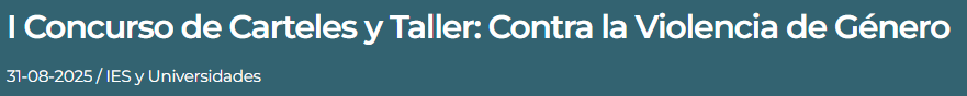 I Concurso de Carteles y Taller: Contra la Violencia de G&eacute;nero
