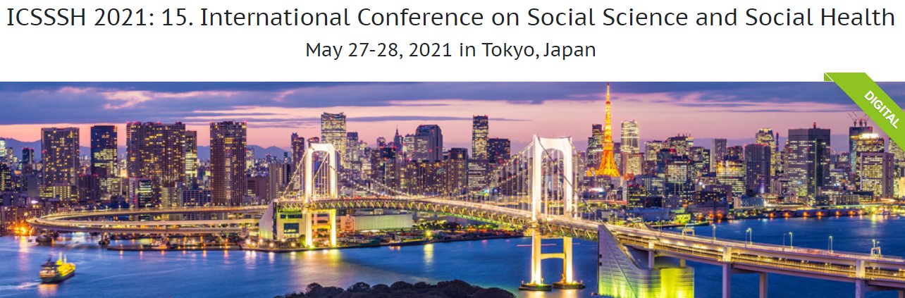 ICSSSH 2021: 15. International Conference on Social Science and Social Health