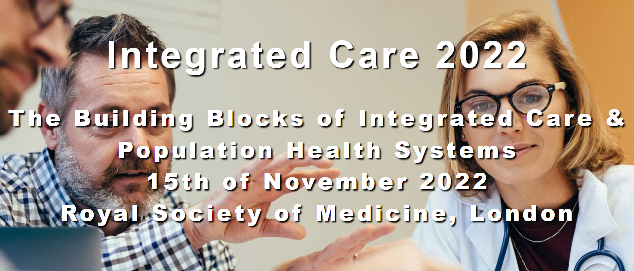 Integrated Care 2022. The Building Blocks of Integrated Care & Population Health Systems