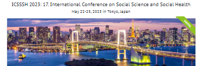ICSSSH 2023: 17. International Conference on Social Science and Social Health