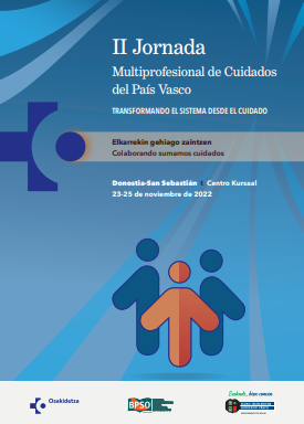 II Jornada Multiprofesional de Cuidados del País Vasco. Transformando el sistema desde el cuidado: Colaborando sumamos cuidados. 