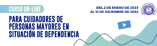 Curso on-line para cuidadores de personas mayores en situación de dependencia (Sociedad Española de Geriatría y Gerontología)