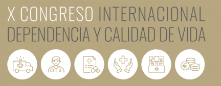 X Congreso Internacional de Dependencia y Calidad de Vida. Cuidando Juntos, Cuidaremos Mejor