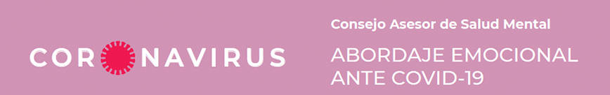 Consejo Asesor de Salud Mental ABORDAJE EMOCIONAL ANTE COVID-19