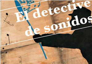 El detective de sonidos
