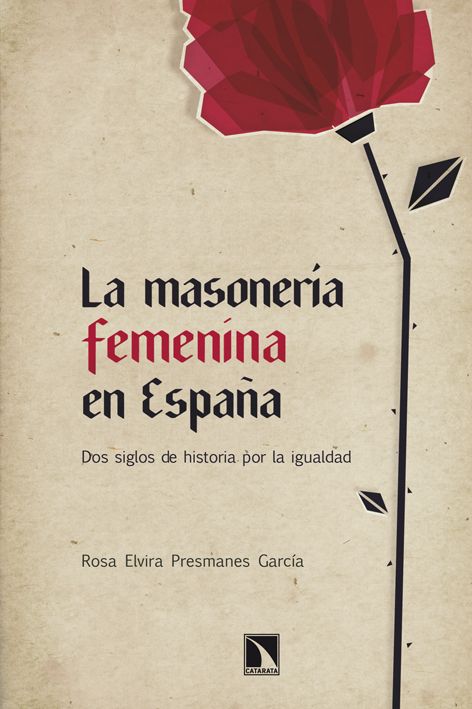 La masonería femenina en España: Dos siglos de historia por la Igualdad liburuaren azala