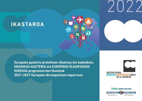 Europako gazteria-proiektuen diseinua eta kudeaketa. ERASMUS+GAZTERIA eta EUROPAKO ELKARTASUN KIDEGOA programen berrikuntzak 2021-2027 Europako diru-laguntzen esparruan