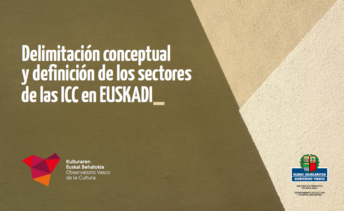 Portada de la publicación: Delimitación conceptual y definición de los sectores de las Industrias Culturales y Creativas de Euskadi (2018)