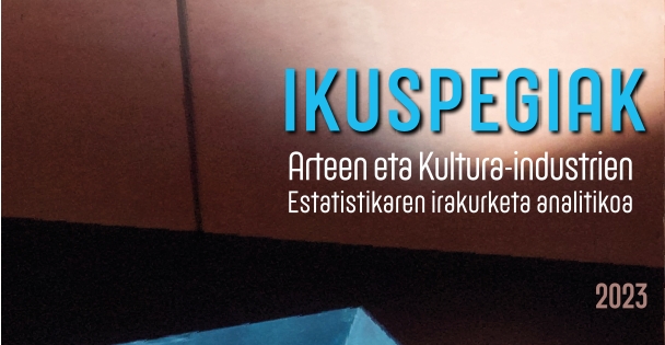 Argitalpenaren azala: Ikuspegiak. Arteei eta kultura-industriei buruzko estatistikaren datuen irakurketa analitikoa 2019