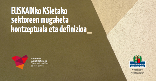 Euskadiko Kultura eta Sormen Industrietako mugaketa kontzeptuala eta definizioa (2018)